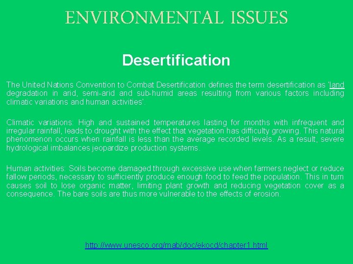 ENVIRONMENTAL ISSUES Desertification The United Nations Convention to Combat Desertification defines the term desertification