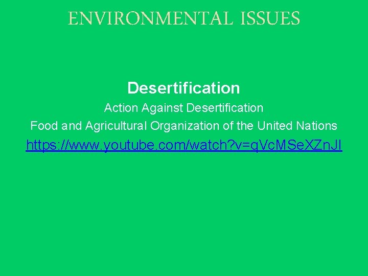 ENVIRONMENTAL ISSUES Desertification Action Against Desertification Food and Agricultural Organization of the United Nations