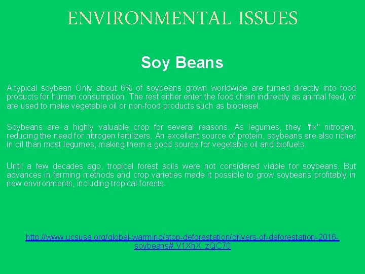 ENVIRONMENTAL ISSUES Soy Beans A typical soybean Only about 6% of soybeans grown worldwide