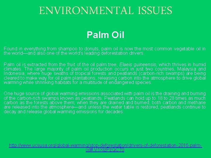 ENVIRONMENTAL ISSUES Palm Oil Found in everything from shampoo to donuts, palm oil is