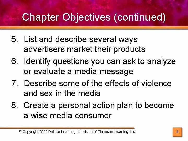 Chapter Objectives (continued) 5. List and describe several ways advertisers market their products 6.
