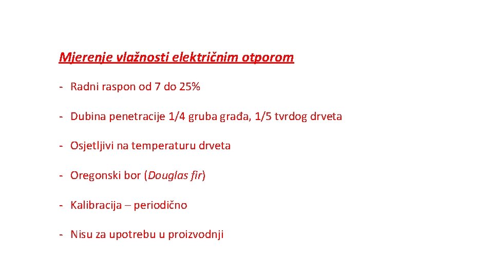 Mjerenje vlažnosti električnim otporom - Radni raspon od 7 do 25% - Dubina penetracije