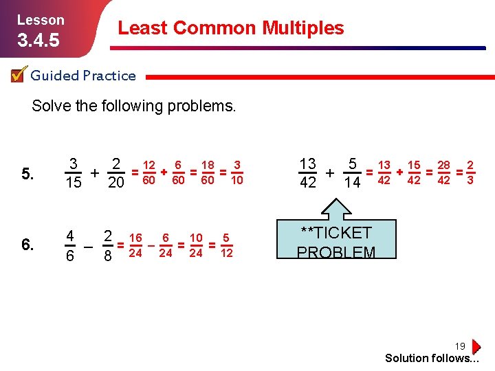 Lesson 3. 4. 5 Least Common Multiples Guided Practice Solve the following problems. 5.