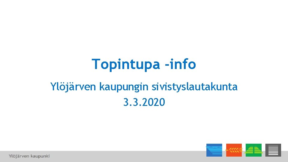 Topintupa -info Ylöjärven kaupungin sivistyslautakunta 3. 3. 2020 