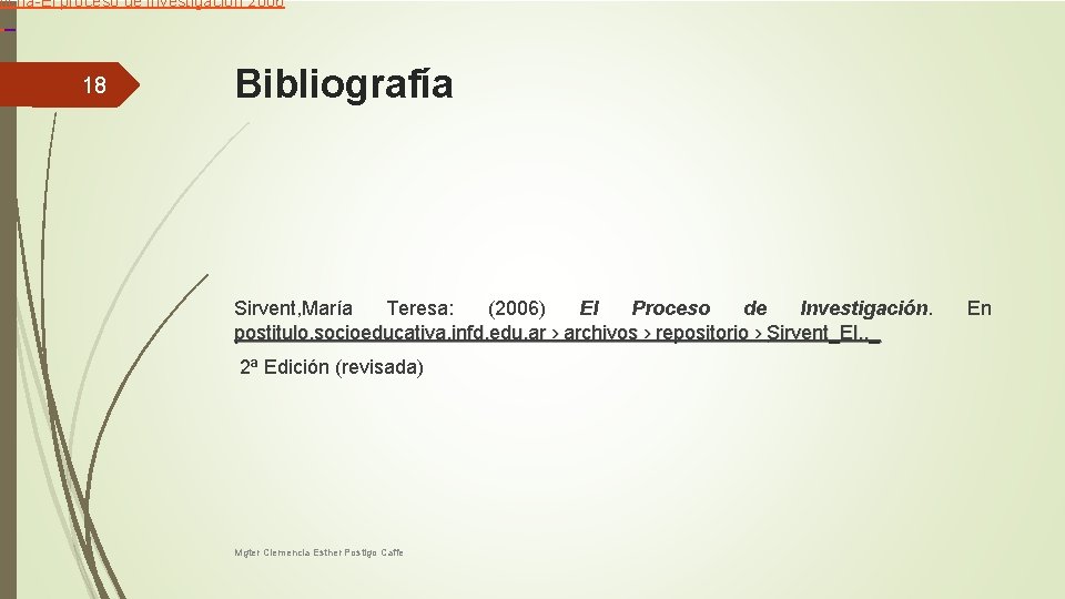 ficha-El proceso de investigacion 2006 18 Bibliografía Sirvent, María Teresa: (2006) El Proceso de