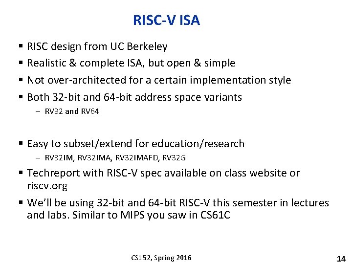 RISC-V ISA § RISC design from UC Berkeley § Realistic & complete ISA, but