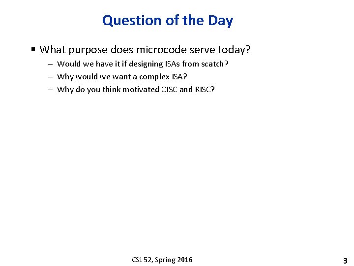 Question of the Day § What purpose does microcode serve today? – Would we