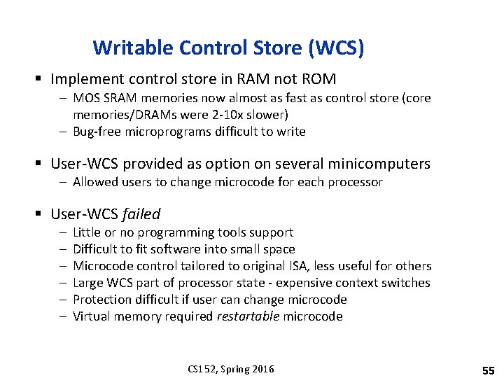 Writable Control Store (WCS) § Implement control store in RAM not ROM – MOS