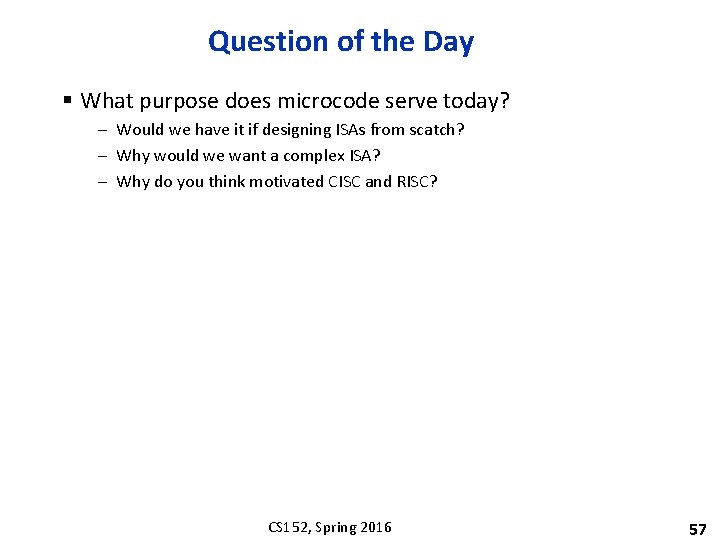 Question of the Day § What purpose does microcode serve today? – Would we