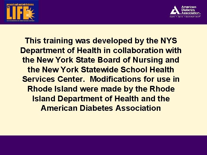 This training was developed by the NYS Department of Health in collaboration with the