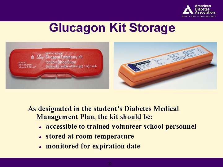 Glucagon Kit Storage As designated in the student’s Diabetes Medical Management Plan, the kit