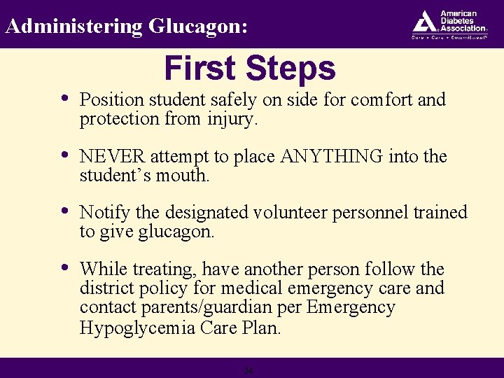 Administering Glucagon: First Steps • Position student safely on side for comfort and protection