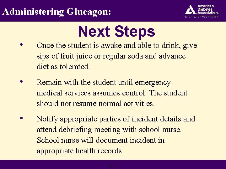 Administering Glucagon: Next Steps • Once the student is awake and able to drink,