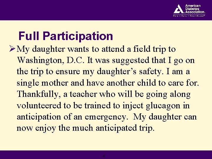 Full Participation Ø My daughter wants to attend a field trip to Washington, D.