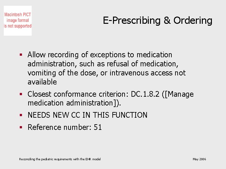 E-Prescribing & Ordering § Allow recording of exceptions to medication administration, such as refusal