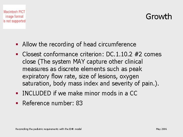 Growth § Allow the recording of head circumference § Closest conformance criterion: DC. 1.