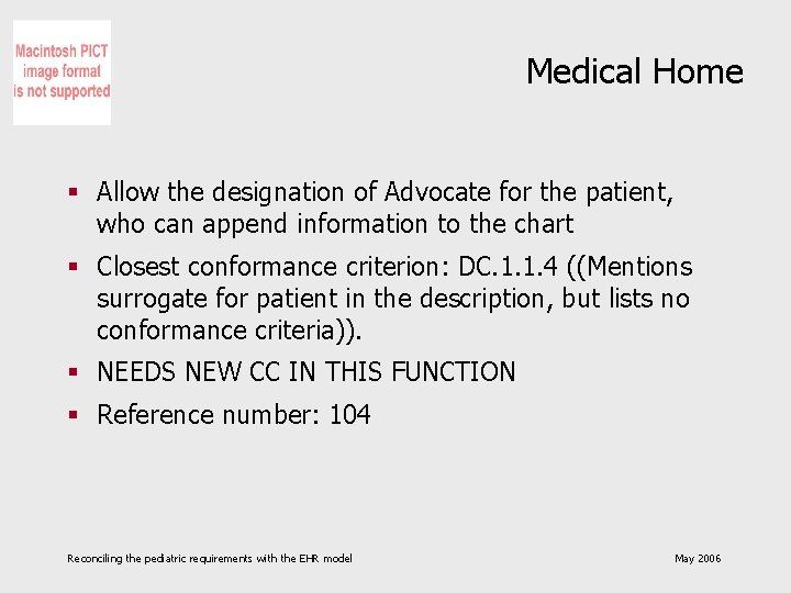 Medical Home § Allow the designation of Advocate for the patient, who can append