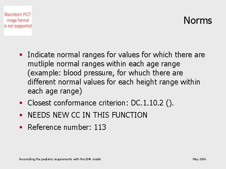 Norms § Indicate normal ranges for values for which there are mutliple normal ranges