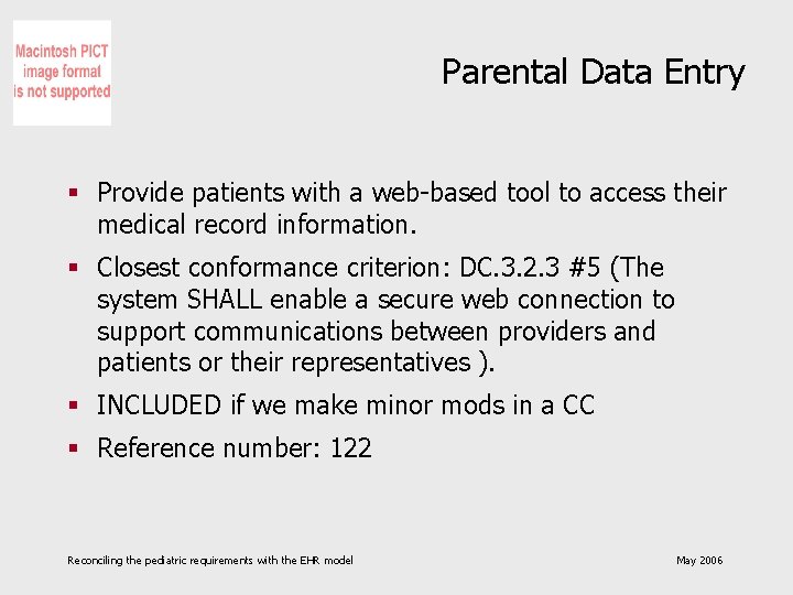 Parental Data Entry § Provide patients with a web-based tool to access their medical