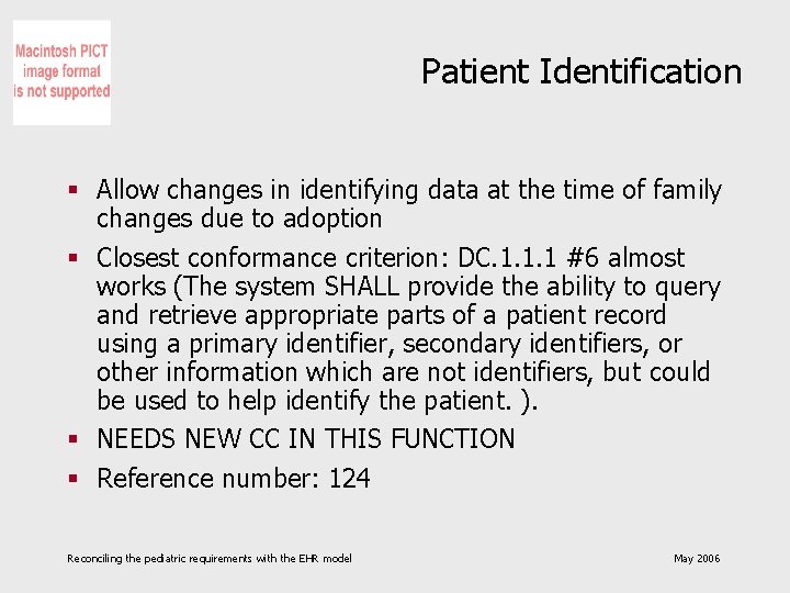 Patient Identification § Allow changes in identifying data at the time of family changes
