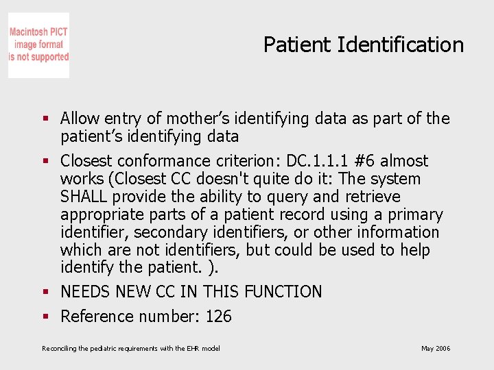 Patient Identification § Allow entry of mother’s identifying data as part of the patient’s