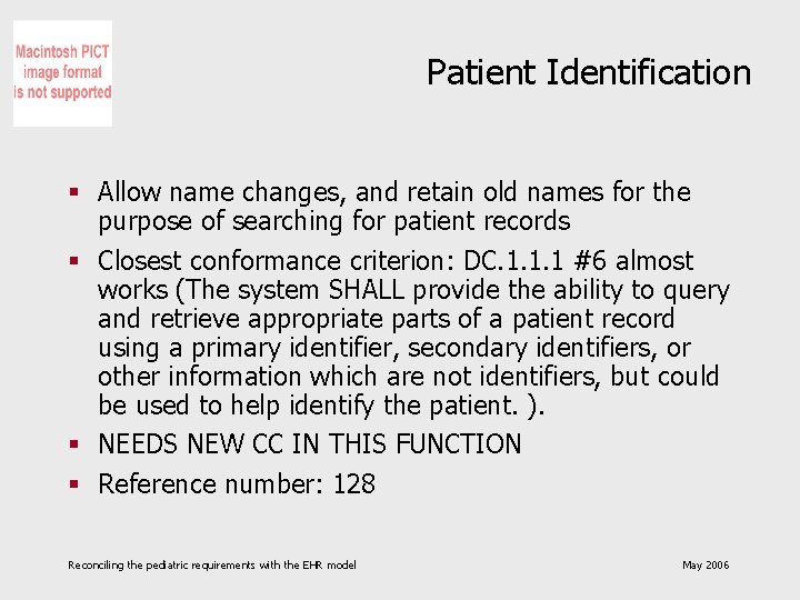 Patient Identification § Allow name changes, and retain old names for the purpose of