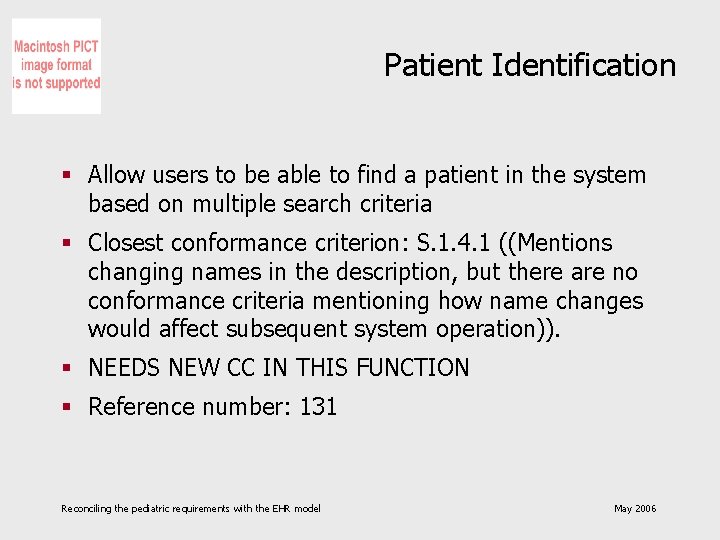 Patient Identification § Allow users to be able to find a patient in the