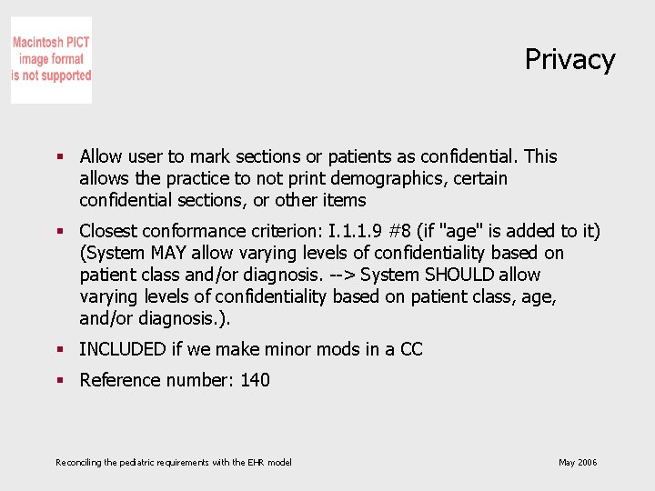 Privacy § Allow user to mark sections or patients as confidential. This allows the