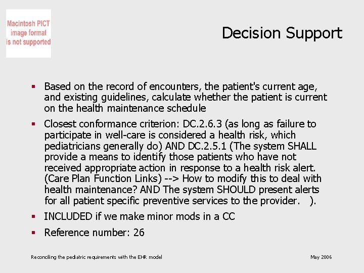 Decision Support § Based on the record of encounters, the patient's current age, and