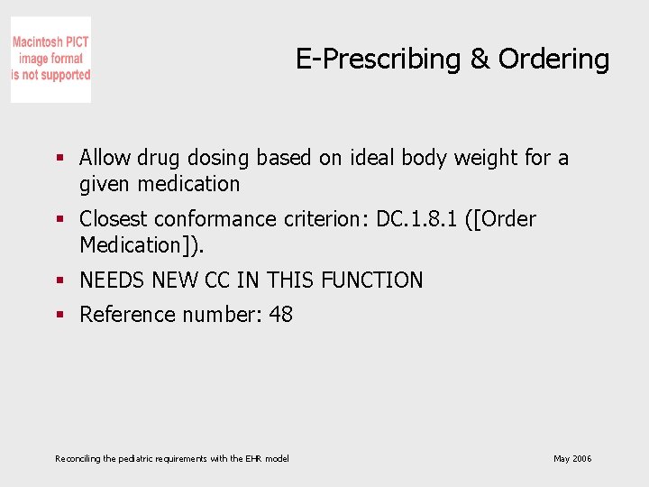 E-Prescribing & Ordering § Allow drug dosing based on ideal body weight for a