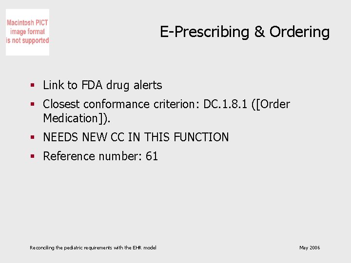 E-Prescribing & Ordering § Link to FDA drug alerts § Closest conformance criterion: DC.