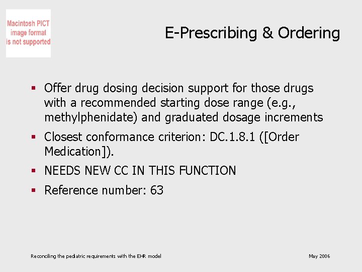 E-Prescribing & Ordering § Offer drug dosing decision support for those drugs with a