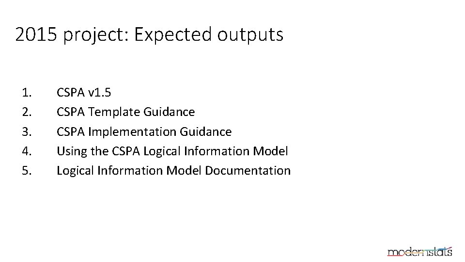 2015 project: Expected outputs 1. 2. 3. 4. 5. CSPA v 1. 5 CSPA