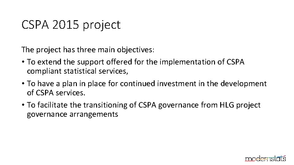 CSPA 2015 project The project has three main objectives: • To extend the support