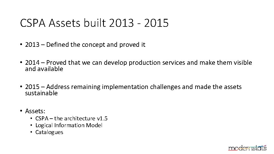 CSPA Assets built 2013 - 2015 • 2013 – Defined the concept and proved