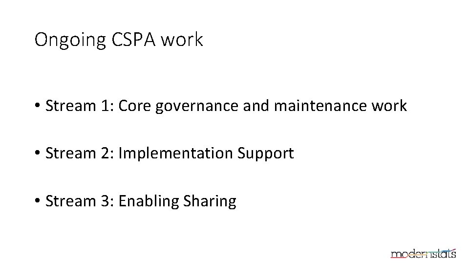 Ongoing CSPA work • Stream 1: Core governance and maintenance work • Stream 2: