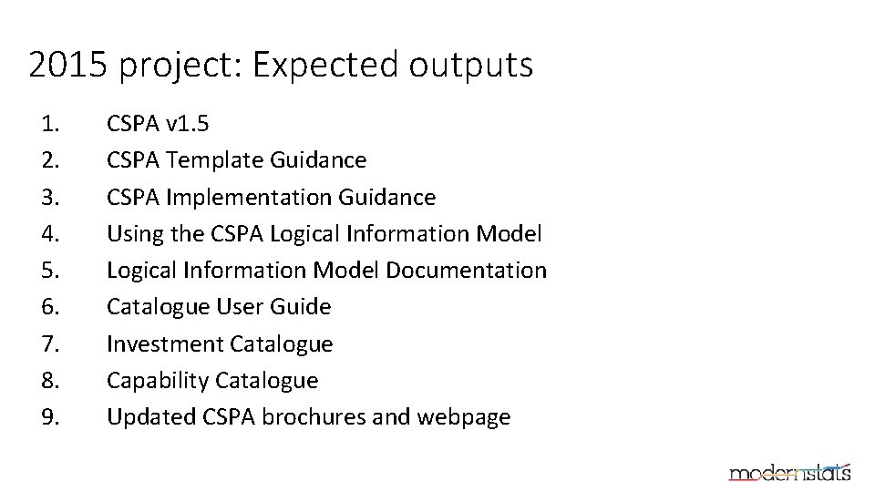 2015 project: Expected outputs 1. 2. 3. 4. 5. 6. 7. 8. 9. CSPA