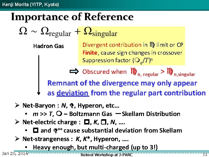 Kenji Morita (YITP, Kyoto) Importance of Reference Hadron Gas Divergent contribution in c limit