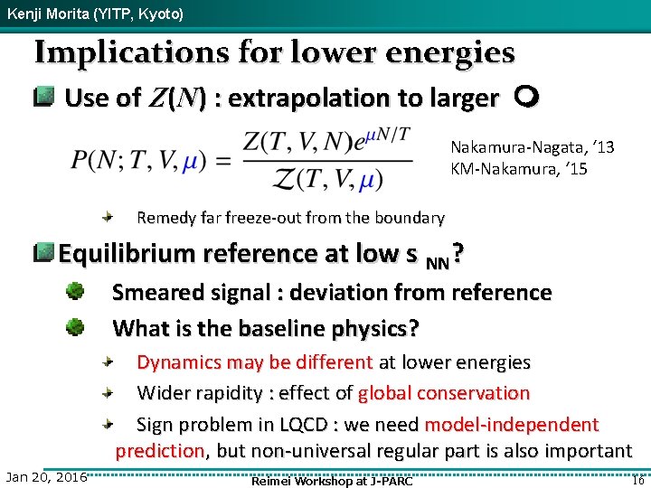 Kenji Morita (YITP, Kyoto) Implications for lower energies Use of Z(N) : extrapolation to