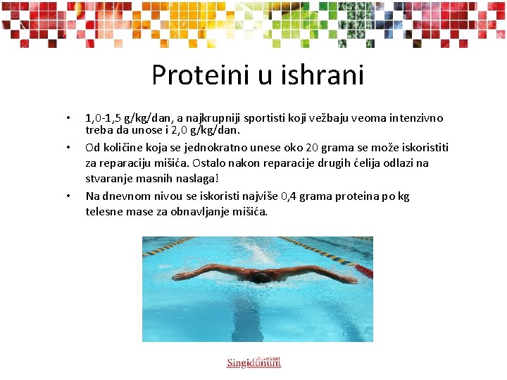 Proteini u ishrani • • • 1, 0 -1, 5 g/kg/dan, a najkrupniji sportisti