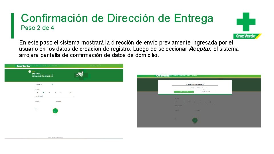 Confirmación de Dirección de Entrega Paso 2 de 4 En este paso el sistema Confirmación de Dirección de Entrega Paso 2 de 4 En este paso el sistema