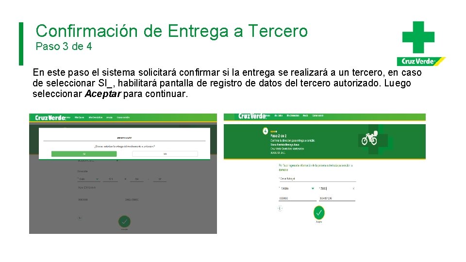 Confirmación de Entrega a Tercero Paso 3 de 4 En este paso el sistema Confirmación de Entrega a Tercero Paso 3 de 4 En este paso el sistema