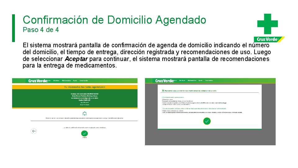 Confirmación de Domicilio Agendado Paso 4 de 4 El sistema mostrará pantalla de confirmación Confirmación de Domicilio Agendado Paso 4 de 4 El sistema mostrará pantalla de confirmación