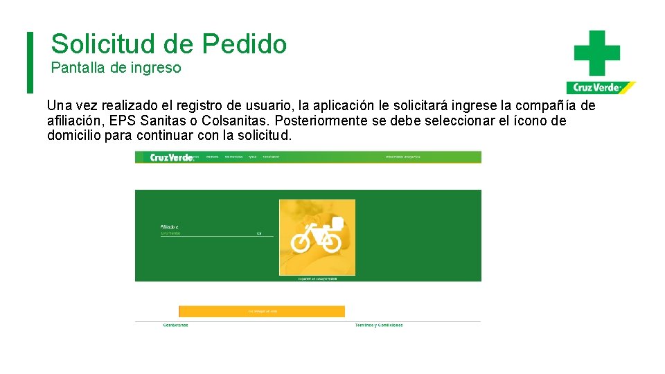 Solicitud de Pedido Pantalla de ingreso Una vez realizado el registro de usuario, la Solicitud de Pedido Pantalla de ingreso Una vez realizado el registro de usuario, la