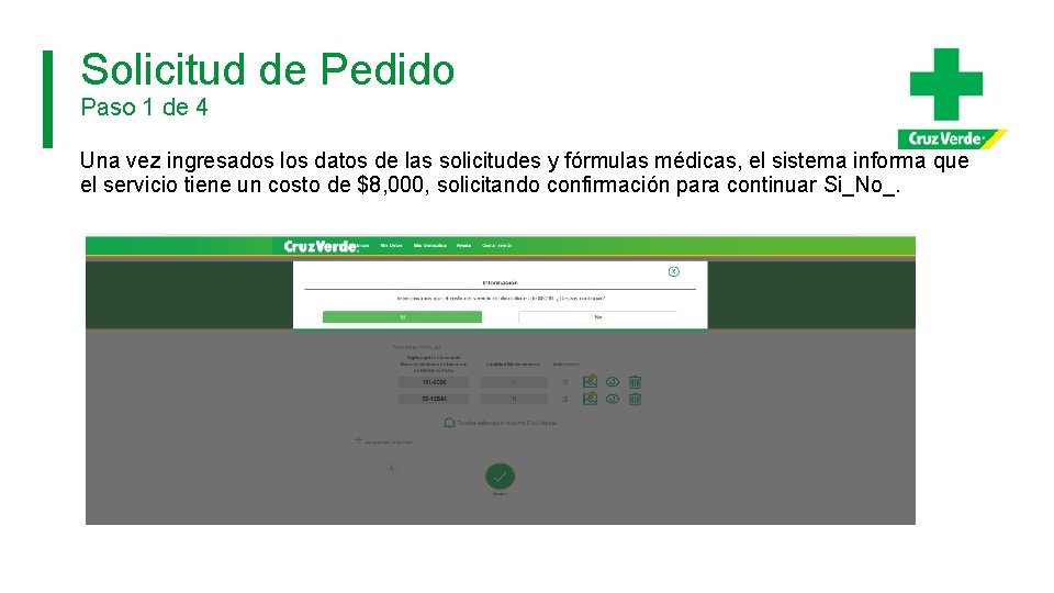 Solicitud de Pedido Paso 1 de 4 Una vez ingresados los datos de las Solicitud de Pedido Paso 1 de 4 Una vez ingresados los datos de las