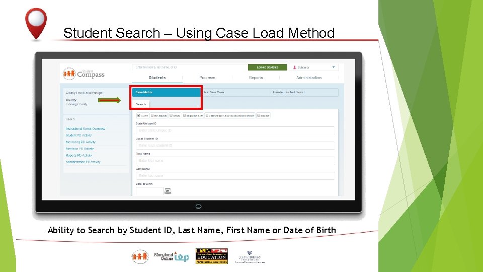 Student Search – Using Case Load Method Ability to Search by Student ID, Last