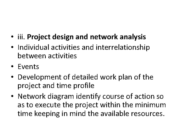  • iii. Project design and network analysis • Individual activities and interrelationship between