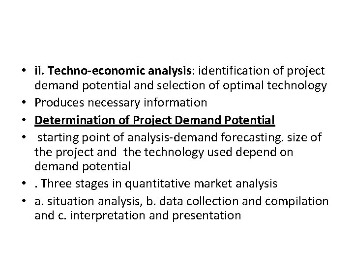  • ii. Techno-economic analysis: identification of project demand potential and selection of optimal