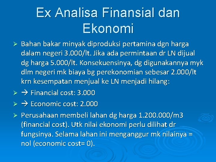 Ex Analisa Finansial dan Ekonomi Bahan bakar minyak diproduksi pertamina dgn harga dalam negeri