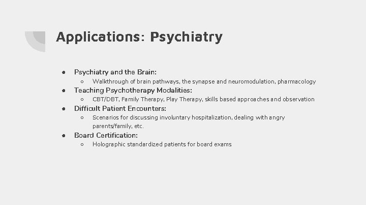 Applications: Psychiatry ● ● Psychiatry and the Brain: ○ Walkthrough of brain pathways, the